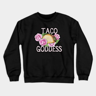 Taco Goddess Crewneck Sweatshirt